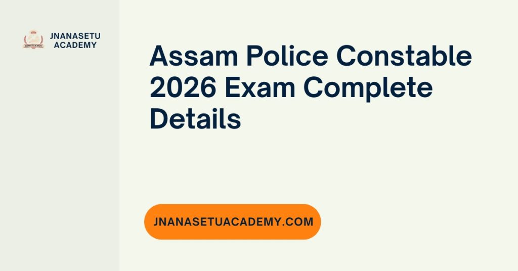 Assam Police Constable 2026 Exam Complete Details